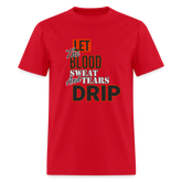 Blood, Sweat & Tears Half Sleeve Premium Tee - red