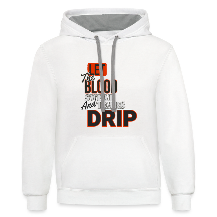 Let The Blood Sweat & Tears Drip Premium Hoodie - white/gray