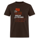 Blood, Sweat & Tears Half Sleeve Premium Tee - brown