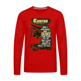 "Taurus Mentality" Premium Long Sleeve T-Shirt - red