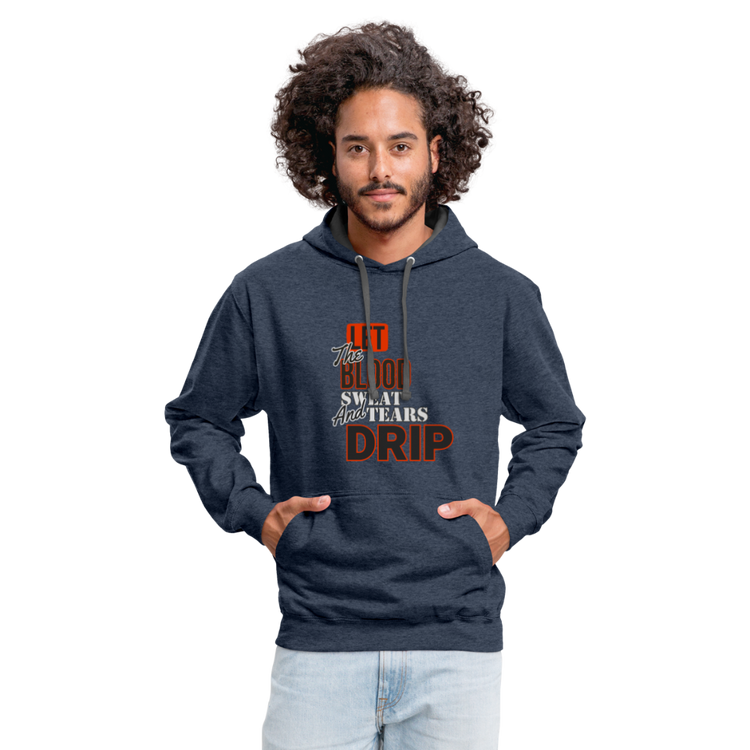 Let The Blood Sweat & Tears Drip Premium Hoodie - indigo heather/asphalt