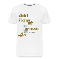 Aim For Success Men's Premium T-Shirt - white