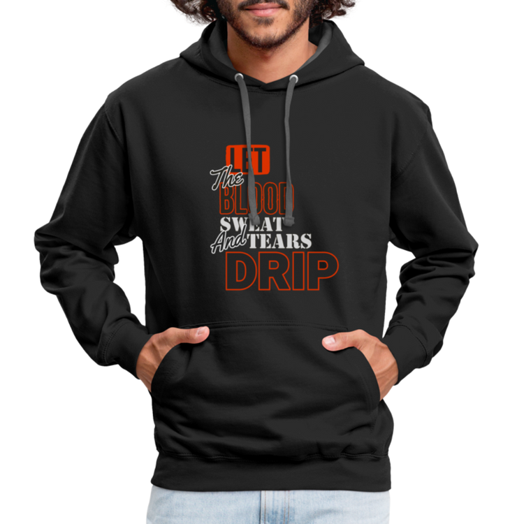 Let The Blood Sweat & Tears Drip Premium Hoodie - black/asphalt