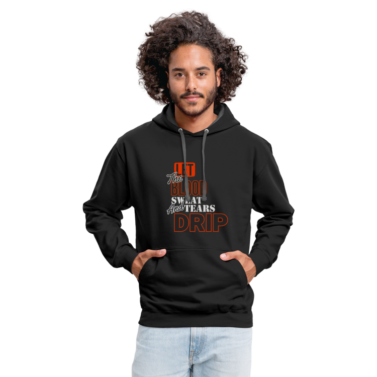 Let The Blood Sweat & Tears Drip Premium Hoodie - black/asphalt