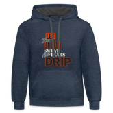 Let The Blood Sweat & Tears Drip Premium Hoodie - indigo heather/asphalt