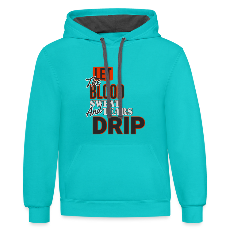Let The Blood Sweat & Tears Drip Premium Hoodie - scuba blue/asphalt